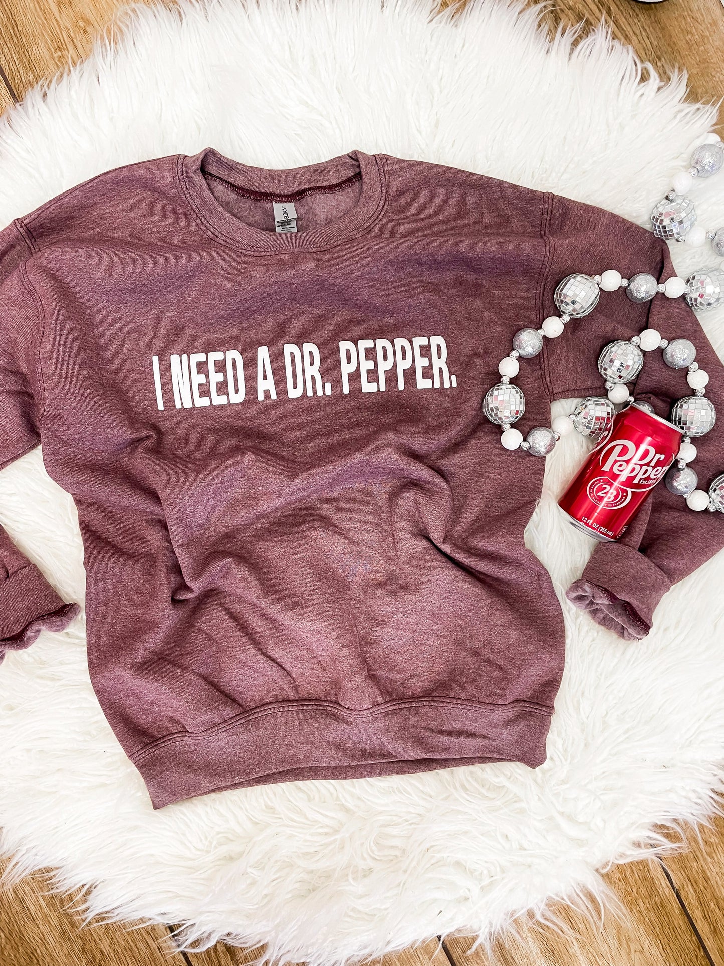 I Need a Dr. Pepper Sweatshirt - The Tool Store