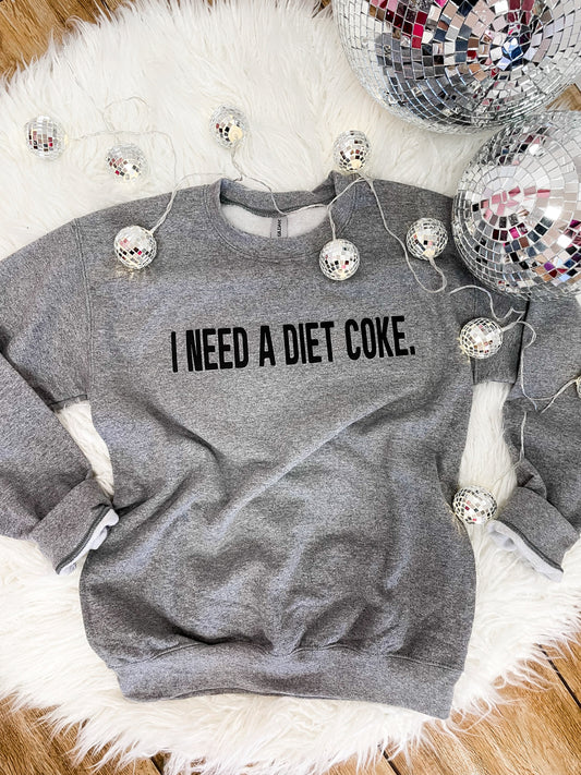I Need a Diet Coke Sweatshirt - The Tool Store