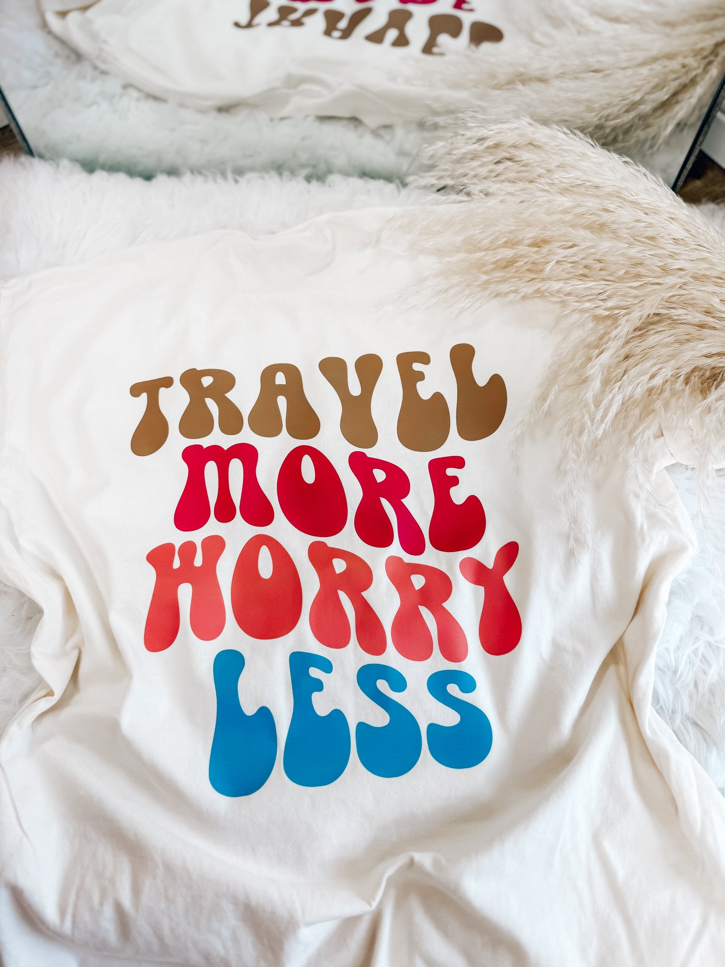 Travel More Worry Less Tee