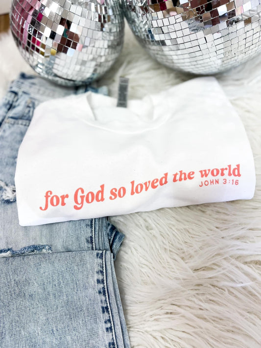 For God So Loved The World Sweatshirt - The Tool Store