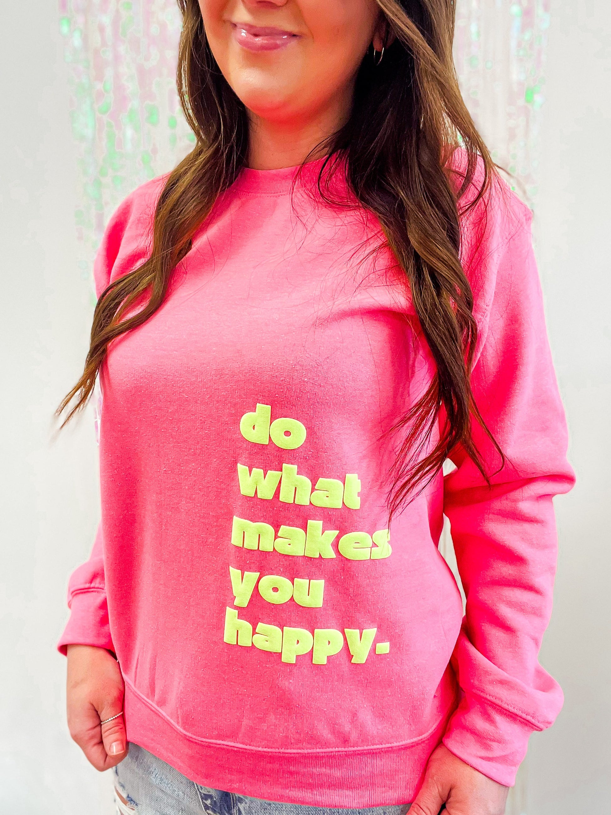 Do What Makes You Happy Sweatshirt - The Tool Store