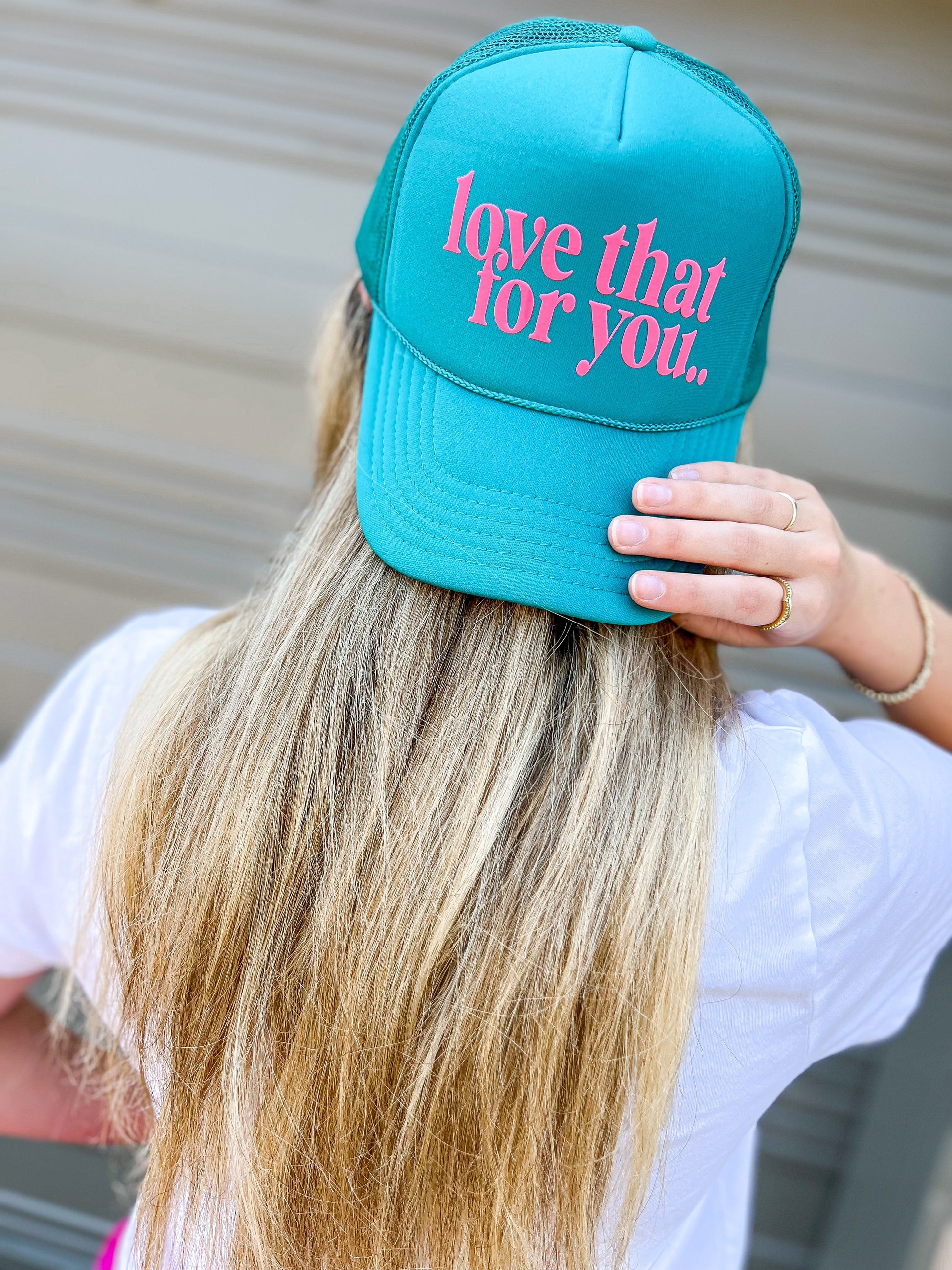 Love That For You Trucker Hat - The Tool Store
